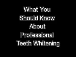What You Should Know About Professional Teeth Whitening