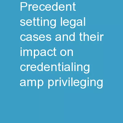 Precedent-Setting Legal Cases and Their Impact On Credentialing & Privileging