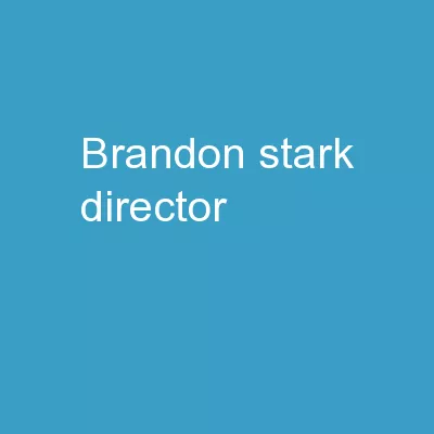 Brandon Stark,  Director