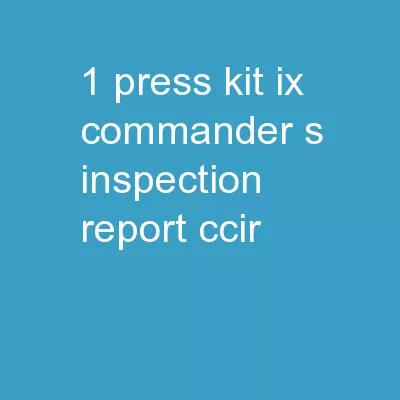1 Press Kit IX: Commander’s Inspection Report (CCIR)