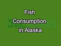 Fish Consumption in Alaska
