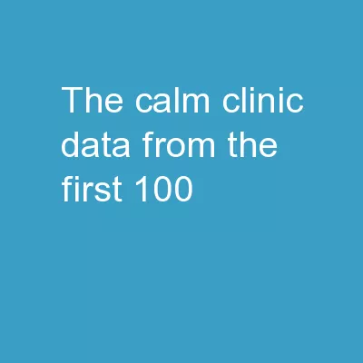 The CALM clinic: Data from the first 100