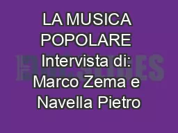 LA MUSICA POPOLARE Intervista di: Marco Zema e Navella Pietro