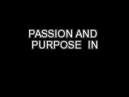 PASSION AND PURPOSE  IN