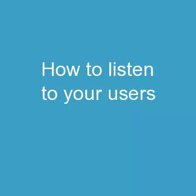How To Listen To Your Users…