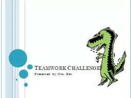Teamwork Challenge! Presented by Mrs. Rex