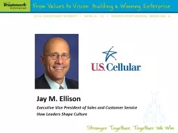Jay M. Ellison Executive Vice President of Sales and Customer
