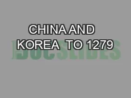 CHINA AND  KOREA  TO 1279