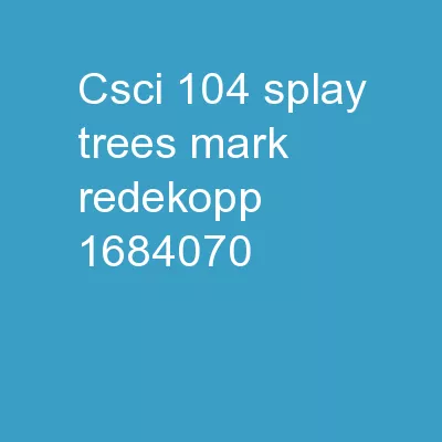 CSCI 104 Splay Trees Mark Redekopp
