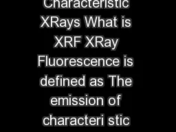  TUTXRF XRay Fluorescence XRF Understa nding Characteristic XRays What is XRF XRay Fluorescence