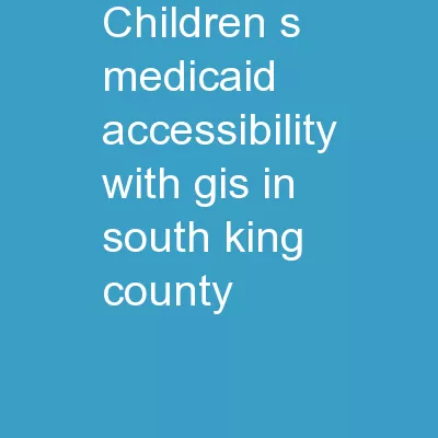 Children’s Medicaid Accessibility with GIS in South King County