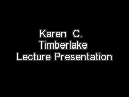 Karen  C.  Timberlake Lecture Presentation