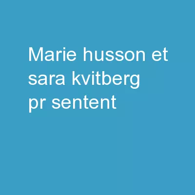Marie Husson et Sara Kvitberg présentent :