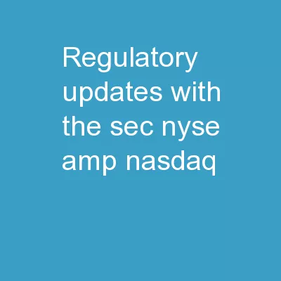 Regulatory Updates with the SEC, NYSE & NASDAQ