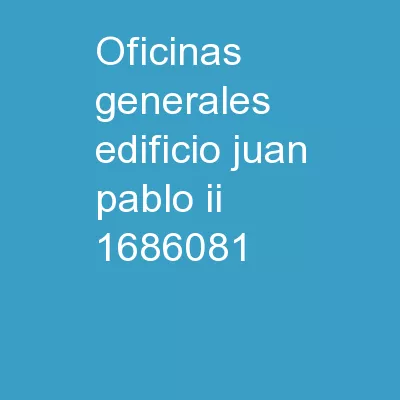 OFICINAS  GENERALES EDIFICIO JUAN PABLO II