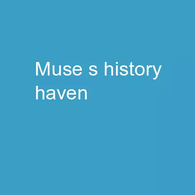 Muse’s   History Haven
