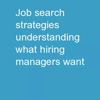 Job Search Strategies Understanding what hiring managers want