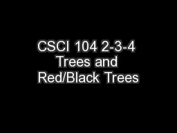 CSCI 104 2-3-4 Trees and Red/Black Trees