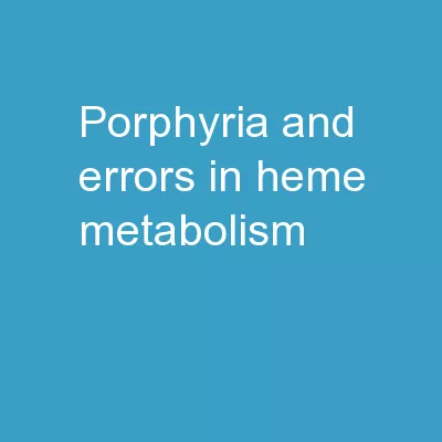 Porphyria and Errors in Heme Metabolism
