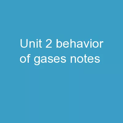Unit 2- Behavior of Gases Notes