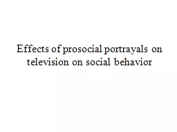 Effects of prosocial portrayals on television on social behavior