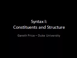 Syntax I:  Constituents and Structure