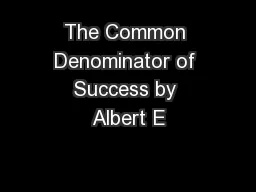 The Common Denominator of Success by Albert E
