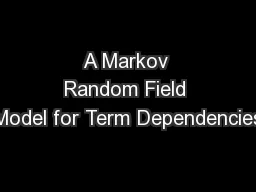A Markov Random Field Model for Term Dependencies