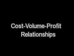 Cost-Volume-Profit  Relationships