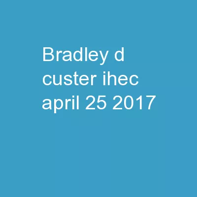 Bradley D. Custer IHEC April 25, 2017