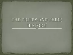 THE DRUIDS AND THEIR HISTORY