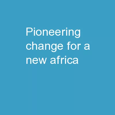 PIONEERING CHANGE, FOR A NEW AFRICA