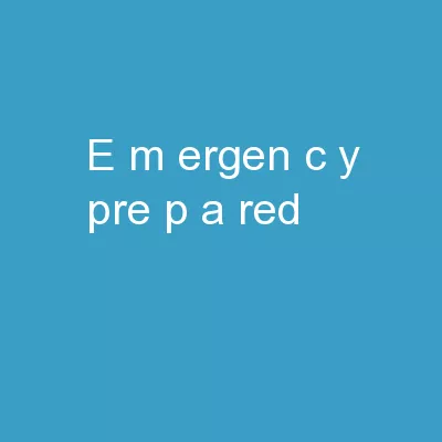 E M ERGEN C Y PRE P A RED