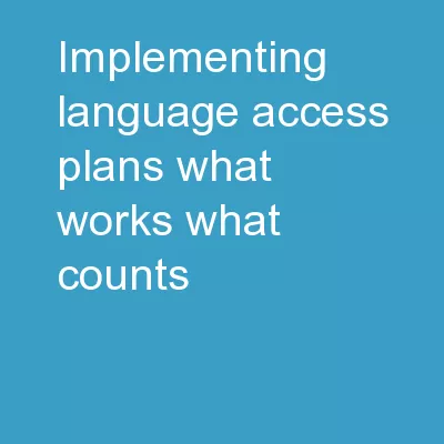 Implementing Language Access Plans: What Works?  What Counts?