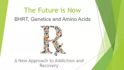 The Future is Now BHRT, Genetics and Amino Acids