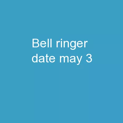 Bell Ringer 						Date:	 May 3