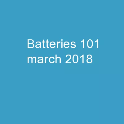Batteries 101 March 2018