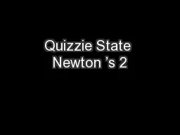 Quizzie State Newton ’s 2