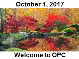 October  1 , 2017 Welcome to OPC