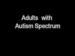 Adults  with Autism Spectrum