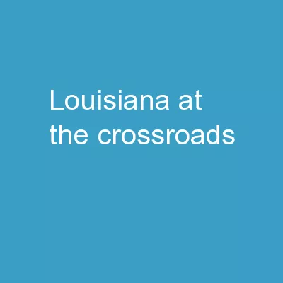 Louisiana at the Crossroads: