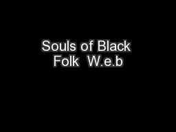 Souls of Black Folk  W.e.b