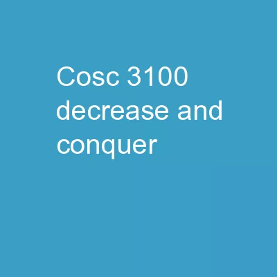 COSC 3100 Decrease and Conquer