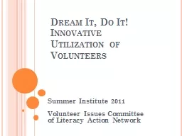 Dream It, Do It!  Innovative Utilization of Volunteers