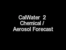 CalWater  2 Chemical / Aerosol Forecast