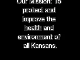 Our Mission: To protect and improve the health and environment of all Kansans.