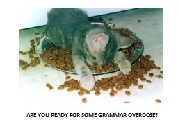 ARE YOU READY FOR SOME GRAMMAR OVERDOSE?