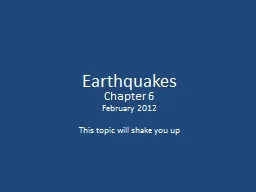 Earthquakes Chapter 6 February 2012