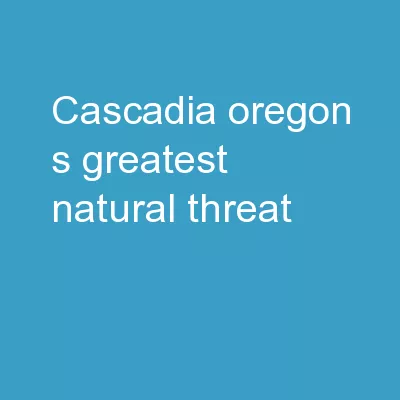 Cascadia: Oregon’s Greatest Natural Threat