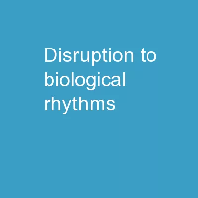 Disruption to Biological Rhythms